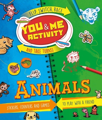 You & Me Activity: Animals: Stickers, Counters and Games to Play with a Friend By Moira Butterfield Cover Image
