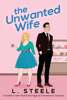 The Unwanted Wife: Brother's Best Friend Marriage of Convenience Romance (Davenports #1) Cover Image
