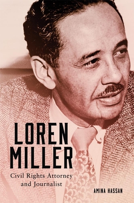 Loren Miller, 10: Civil Rights Attorney and Journalist (Race and Culture in the American West #10) By Amina Hassan Cover Image