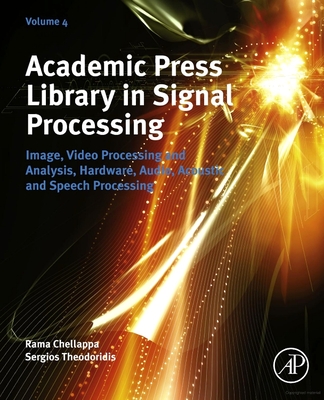 Academic Press Library in Signal Processing: Signal Processing Theory and Machine Learning, Communications and Radar Signal Processing, Array and Stat By Sergios Theodoridis (Editor in Chief), Rama Chellappa (Editor in Chief) Cover Image