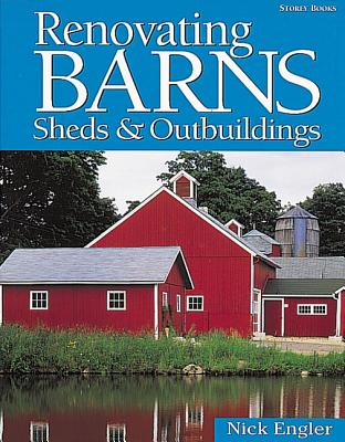Renovating Barns, Sheds & Outbuildings By Nick Engler Cover Image