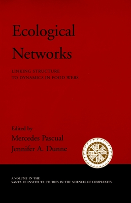 Ecological Networks: Linking Structure to Dynamics in Food Webs (Santa Fe Institute Studies on the Sciences of Complexity) Cover Image
