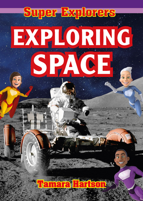 Exploring Space (Super Explorers)