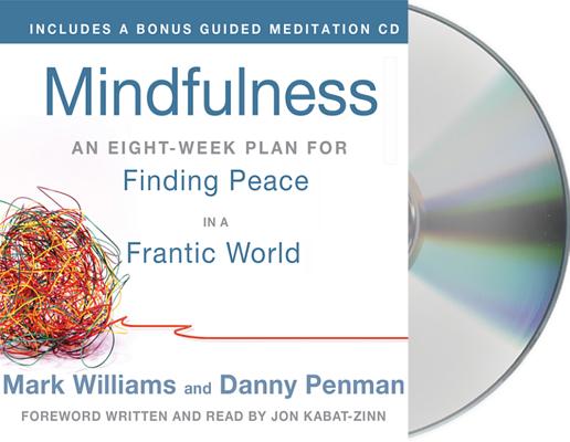Mindfulness: An Eight-Week Plan for Finding Peace in a Frantic World Cover Image