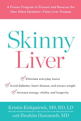 Skinny Liver: A Proven Program to Prevent and Reverse the New Silent Epidemic-Fatty Liver Disease