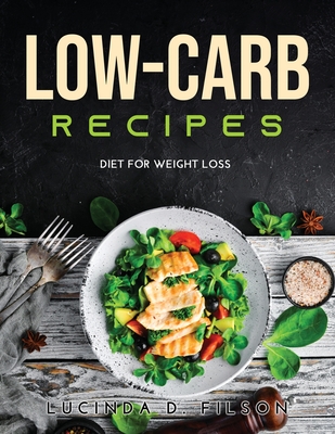 Low-Carb Recipes: Diet for Weight Loss Cover Image