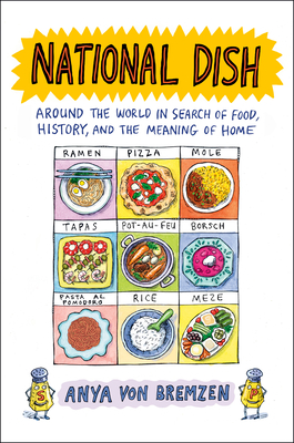 National Dish: Around the World in Search of Food, History, and the Meaning of Home Cover Image