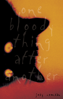 One Bloody Thing After Another By Joey Comeau Cover Image