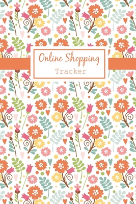 Online Shopping Tracker: Keep Tracking Organizer Notebook for online purchases or shopping orders made through an online website (Vol: 4) By Isabelle C. Gent Cover Image