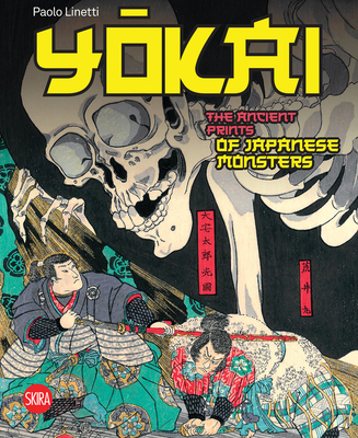 Yokai: The Ancient Prints of Japanese Monsters By Paolo Linetti (Editor) Cover Image