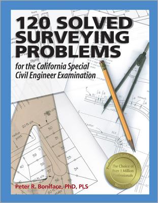 120 Solved Surveying Problems for the California Special Civil Engineer Examination  Cover Image