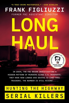 Long Haul: Hunting the Highway Serial Killers By Frank Figliuzzi Cover Image
