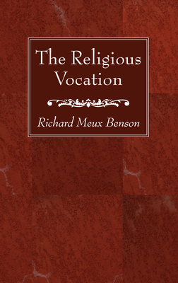 The Religious Vocation By Richard Meux Benson Cover Image