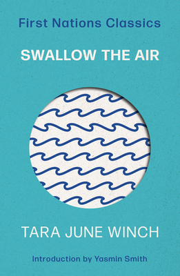 Swallow the Air (First Nations Classics) By Tara June Winch Cover Image
