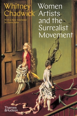 Women Artists and the Surrealist Movement By Whitney Chadwick, Dawn Ades (Foreword by) Cover Image