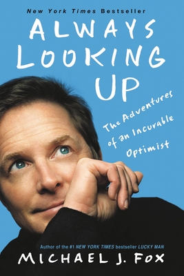Always Looking Up: The Adventures of an Incurable Optimist Cover Image