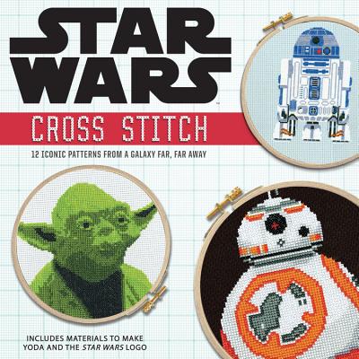 Star Wars: Cross Stitch Kit: 12 iconic patterns from a galaxy far, far away By John Lohman, Rhys Turton Cover Image