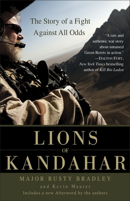 Lions of Kandahar: The Story of a Fight Against All Odds By Rusty Bradley, Kevin Maurer Cover Image