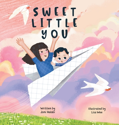 Sweet Little You By Joni Halabi, Lisa Wee (Illustrator) Cover Image