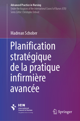 La Planification Stratégique Pour La Pratique Avancée Infirmière (Advanced Practice in Nursing)