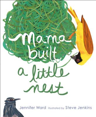 Mama Built a Little Nest By Jennifer Ward, Steve Jenkins (Illustrator) Cover Image