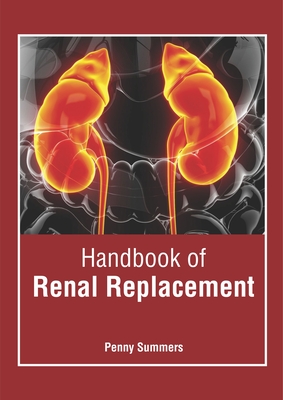 Handbook of Renal Replacement By Penny Summers (Editor) Cover Image
