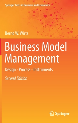 Business Model Management: Design - Process - Instruments (Springer Texts in Business and Economics) Cover Image