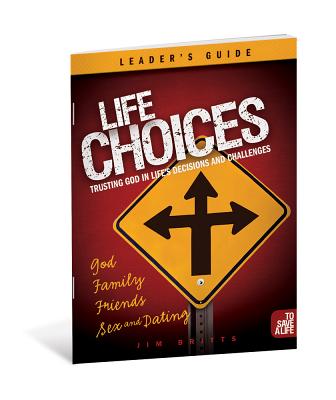 Life Choices: Small Group: Trusting God in Life's Decisions and Challenges By Jim Britts Cover Image