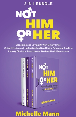 The Complete Series Not 'Him' or 'Her': Accepting and Loving My Non-Binary Child Cover Image