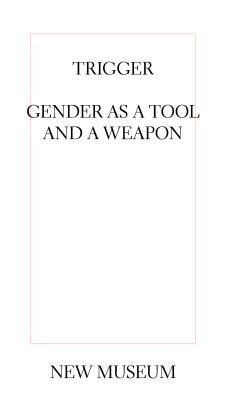 Trigger: Gender as a Tool and a Weapon Cover Image
