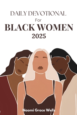 Daily Devotional for Black Women 2025: 365 Days of Faith, Strength, and Sacred Joy