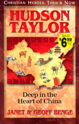 Hudson Taylor: Deep in the Heart of China (Christian Heroes: Then & Now) Cover Image