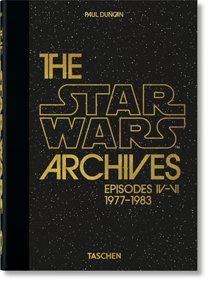 Les Archives Star Wars. 1977-1983. 40th Ed. By Paul Duncan (Editor) Cover Image