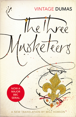 The Three Musketeers (Vintage Classics) By Alexandre Dumas, Will Hobson (Translated by) Cover Image