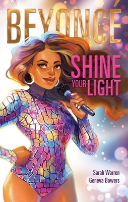 Beyoncé: Shine Your Light By Sarah Warren, Geneva Bowers (Illustrator) Cover Image