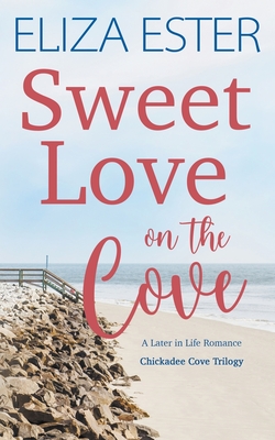 Sweet Love on the Cove By Eliza Ester Cover Image