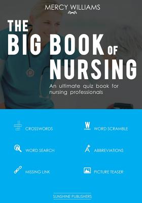 The Big Book of Nursing: An ultimate quiz book for nursing professionals Cover Image