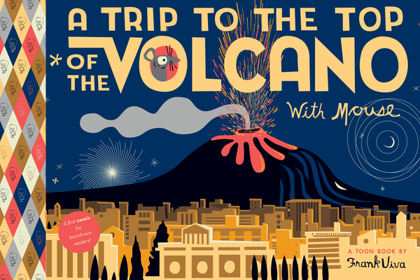A Trip to the Top of the Volcano with Mouse: TOON Level 1 By Frank Viva Cover Image