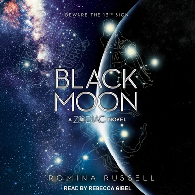 Black Moon (Zodiac) By Romina Russell, Rebecca Gibel (Read by) Cover Image