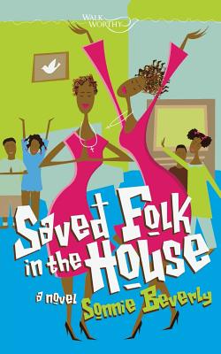Saved Folk in the House By Sonnie Beverly Cover Image
