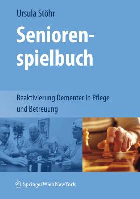 Seniorenspielbuch: Reaktivierung Dementer in Pflege Und Betreuung Cover Image