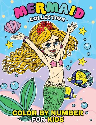 Mermaid Collection Color by Number for Kids: Coloring Books For Girls and Boys Activity Learning Workbook Ages 2-4, 4-8 Cover Image