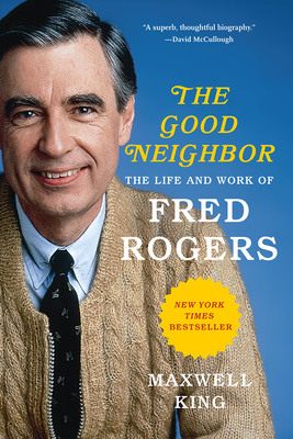 Cover Image for The Good Neighbor: The Life and Work of Fred Rogers