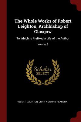 Cover for The Whole Works of Robert Leighton, Archbishop of Glasgow