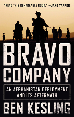 Bravo Company: An Afghanistan Deployment and Its Aftermath By Ben Kesling Cover Image