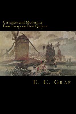 Cervantes and Modernity: Four Essays on Don Quijote Cover Image