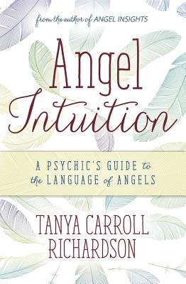 Angel Intuition: A Psychic's Guide to the Language of Angels Cover Image