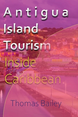 Antigua Island Tourism: Inside Caribbean