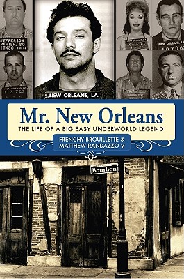 Mr. New Orleans: The Life of a Big Easy Underworld Legend Cover Image