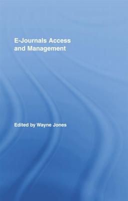 E-Journals Access and Management (Routledge Studies in Library and Information Science) Cover Image